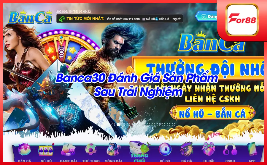 BANCA30 DANH GIA SAN PHAM SAU TRAI NGHIEM